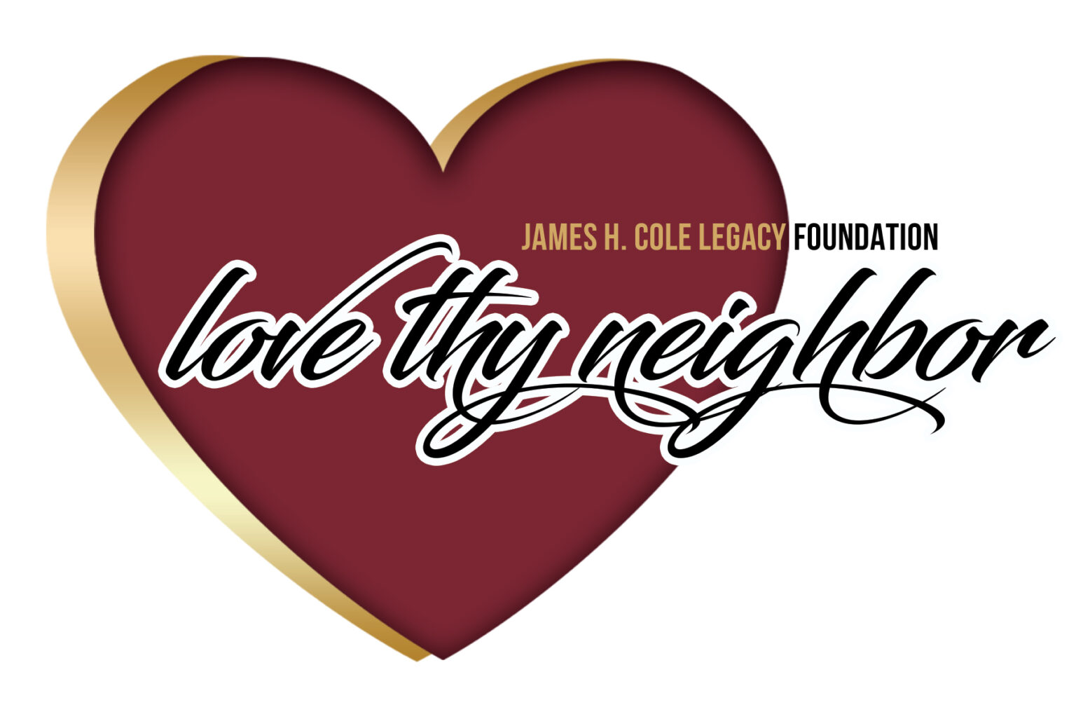 Love Thy Neighbor James H. Cole Foundation